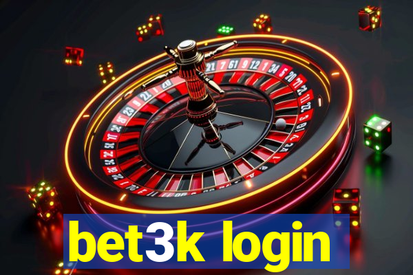 bet3k login